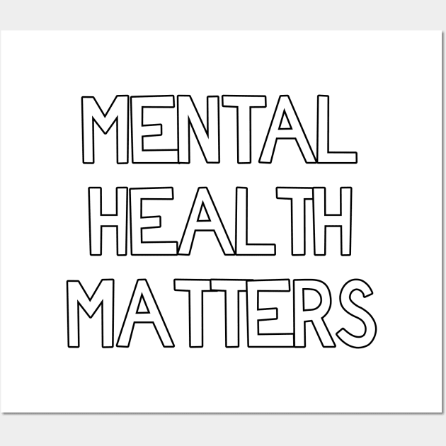 MENTAL HEALTH MATTERS 🔆 Wall Art by JustSomeThings